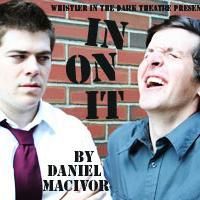 Whister In The Dark Presents IN ON IT 11/19-12/6